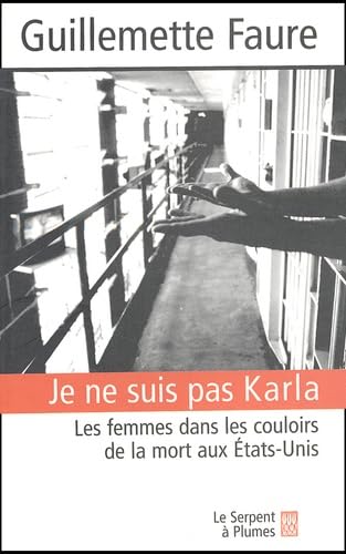 Je ne suis pas Karla : les femmes dans les couloirs de la mort aux Etats-Unis