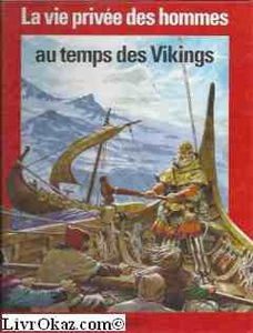 La vie privée des hommes : au temps des vikings