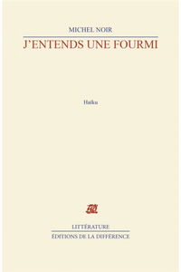 J'entends une fourmi : haïku