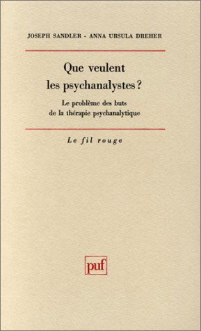 Que veulent les psychanalystes ? : le problème des buts de la thérapie psychanalytique
