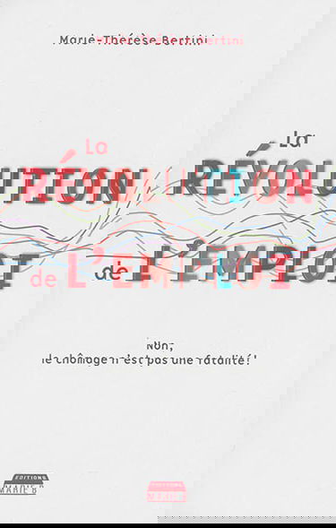 La révolution de l'emploi : non, le chômage n'est pas une fatalité !