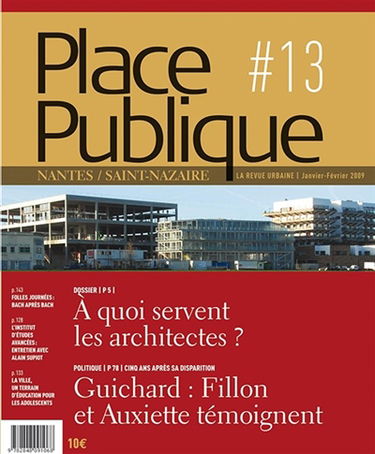 Place publique, Nantes Saint-Nazaire, n° 13. A quoi servent les architectes ?