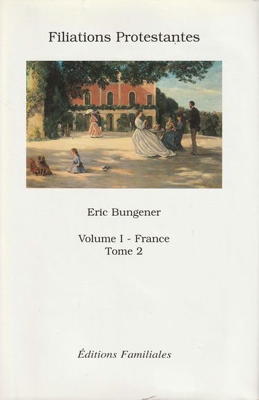 Filiations protestantes. Vol. 1-2. France
