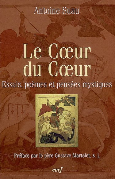 Le coeur du coeur : essais, poèmes et pensées mystiques