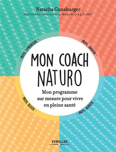 Mon coach naturo : mon programme sur mesure pour vivre en pleine santé