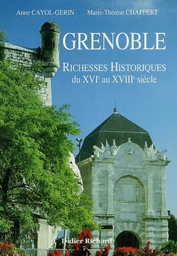 Grenoble : richesses historiques du XVIe au XVIIIe siècle