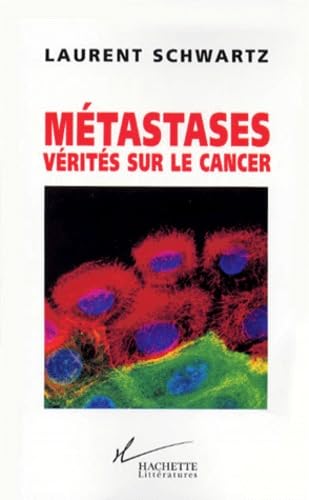 Metastases. Verites Sur Le Cancer