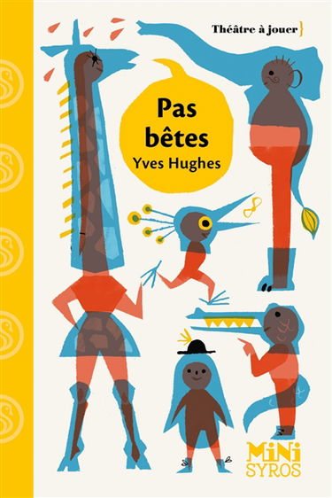 Pas bêtes : pièce en un acte et dix-neuf scènes