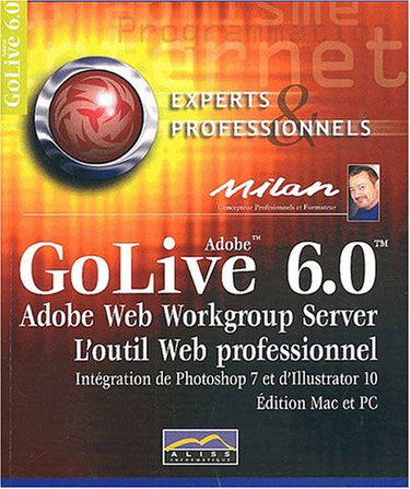 GoLive 6.: 0. L'outil web professionnel