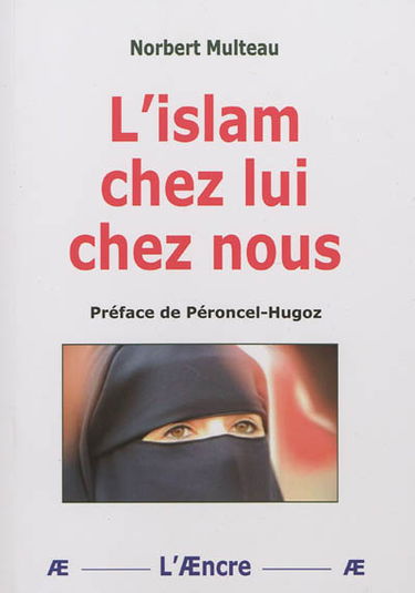 L'islam chez lui, chez nous