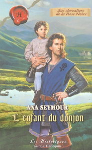 Les chevaliers de la Rose Noire. Vol. 2. L'enfant du donjon