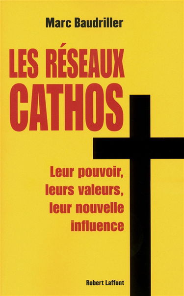 Les réseaux cathos : politique, société, économie, culture