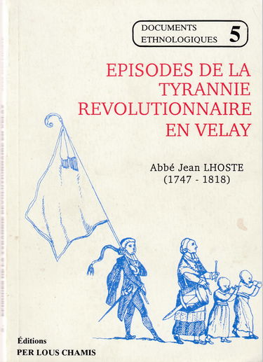 Épisodes de la tyrannie révolutionnaire en Velay (Documents ethnologiques)