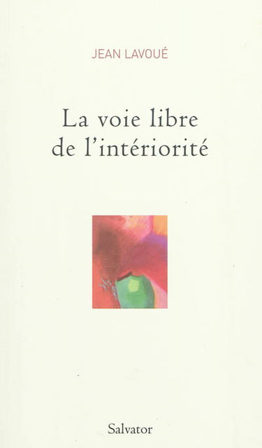 Carnets. Vol. 1. La voie libre de l'intériorité