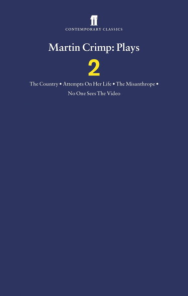 Couverture de Martin Crimp Plays 2: The Country, Attempts on Her Life, The Misanthrope, No One Sees the Video and The Country