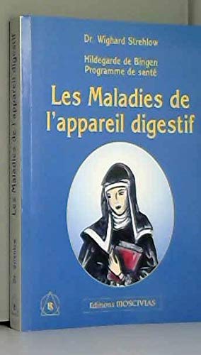 Les maladies de l'appareil digestif : Hildegarde de Bingen, programme de santé
