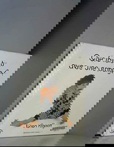 Que fais-tu avec une orange ?