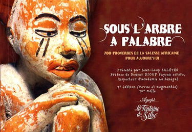 Sous l'arbre à palabre: 700 proverbes de la sagesse africaine pour aujourd'hui