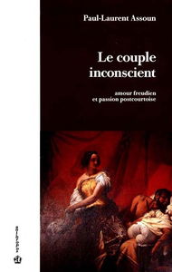 Le Couple inconscient : amour freudien et passion postcourtoise