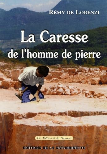 La caresse de l'homme de pierre: L'âge de la pierre taillée à l'heure d'internet