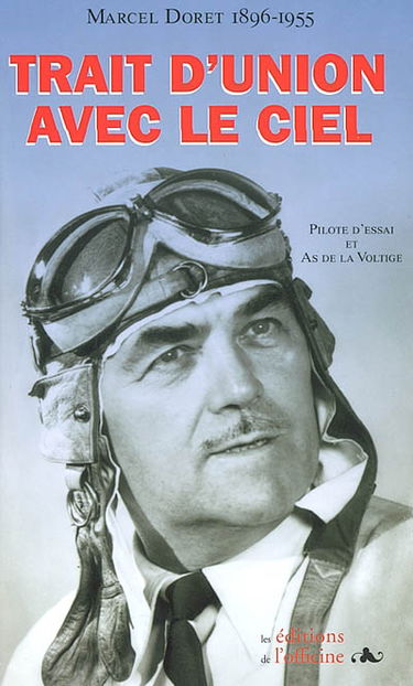 Trait d'union avec le ciel : pilote d'essai et as de la voltige