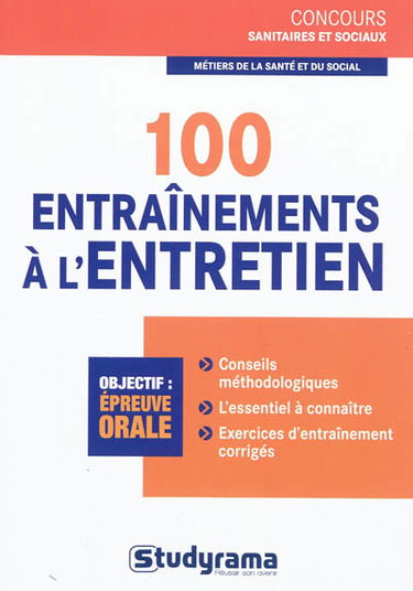 100 entraînements à l'entretien : objectif épreuve orale : métiers de la santé et du social