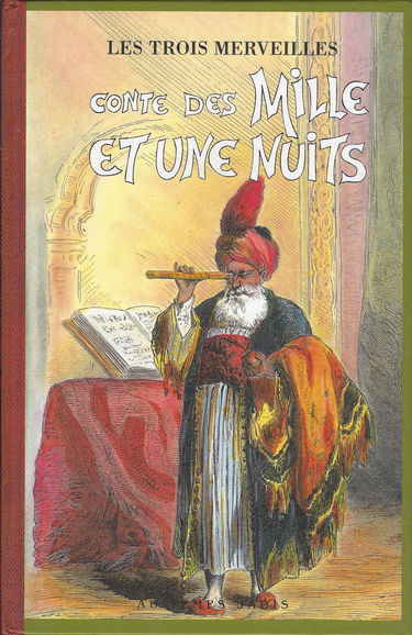 Les trois merveilles : conte des mille et une nuits