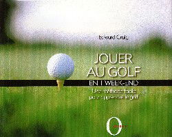 Jouer au golf en un week-end : une méthode facile pour apprendre le golf