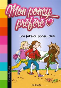 Mon poney préféré. Vol. 5. La fête du poney-club