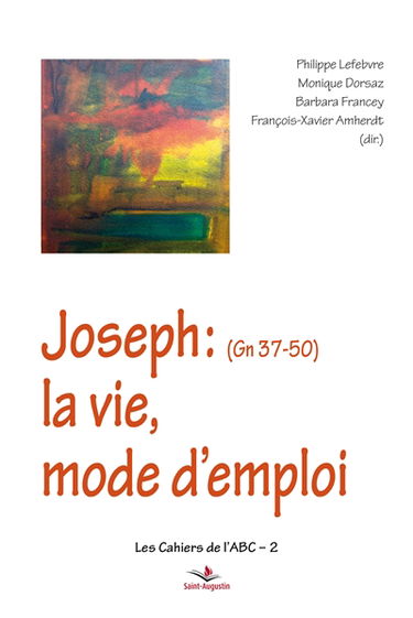 Joseph (Gn 37-50) : la vie, mode d'emploi