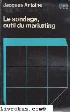 Le Sondage, outil du marketing