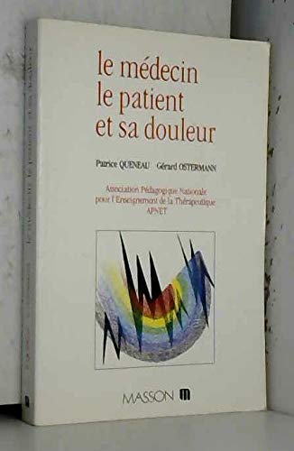 Couverture de Le médecin, le patient et sa douleur