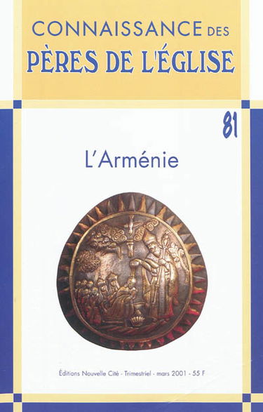 Connaissance des Pères de l'Eglise, n° 81. L'Arménie