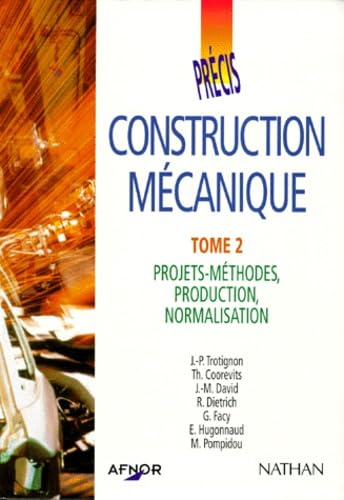 AFNOR Précis construction mécanique, tome 2 : Projets, méthodes production normalisation