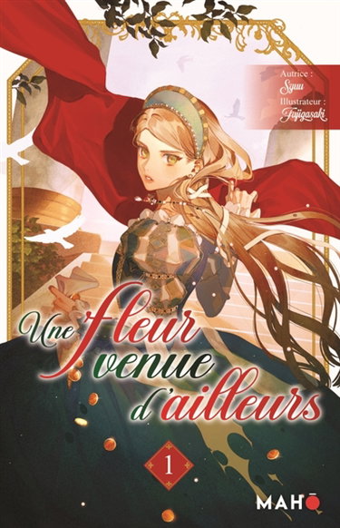 Couverture de Une fleur venue d'ailleurs. Vol. 1