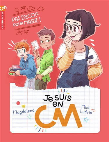 Je suis en CM. Vol. 3. Pas d'école pour Marie !