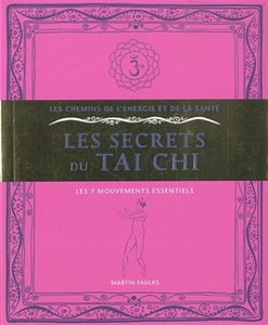 Les secrets du tai chi : les 7 mouvements essentiels