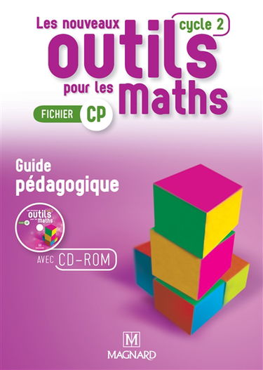 Les nouveaux outils pour les maths : fichier CP, cycle 2, guide pédagogique avec CD-ROM ressources : programmes 2016