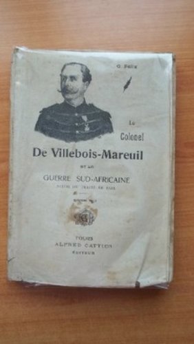 Couverture de LE COLONEL DE VILLEBOIS-MAREUIL ET LA GUERRE SUD-AFRICAINE suivie du traité de paix
