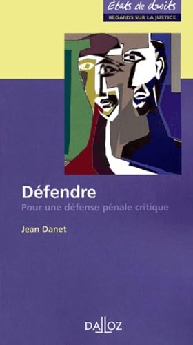 Defendre. Pour Une Defense Penale Critique
