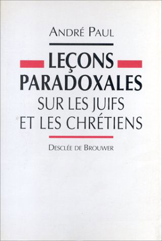 Leçons paradoxales sur les juifs et les chrétiens