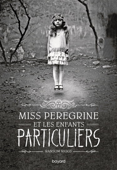 Miss Peregrine et les enfants particuliers. Vol. 1