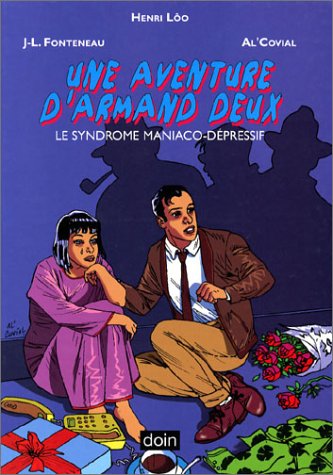 Une aventure d'Armand Deux : le syndrome maniaco-dépressif