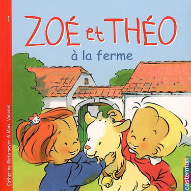 Zoé et Théo. Vol. 1. Zoé et Théo à la ferme