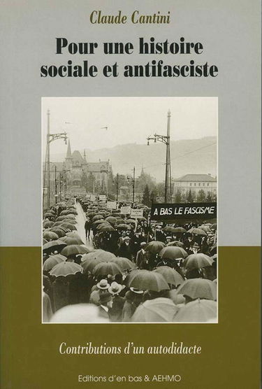 Pour une histoire sociale et antifasciste - contribution d'un autodidacte