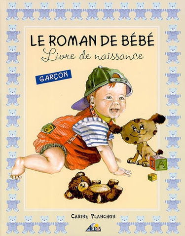 Le roman de bébé : livre de naissance : garçon