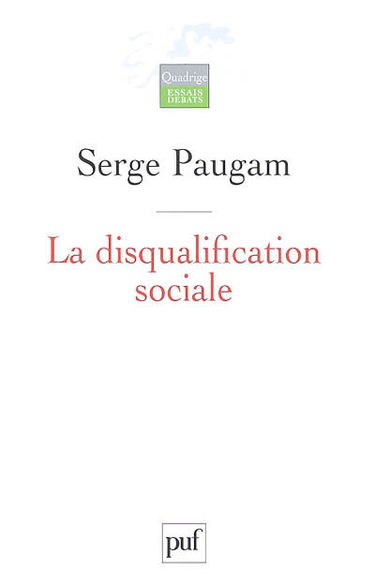 La disqualification sociale : essai sur la nouvelle pauvreté