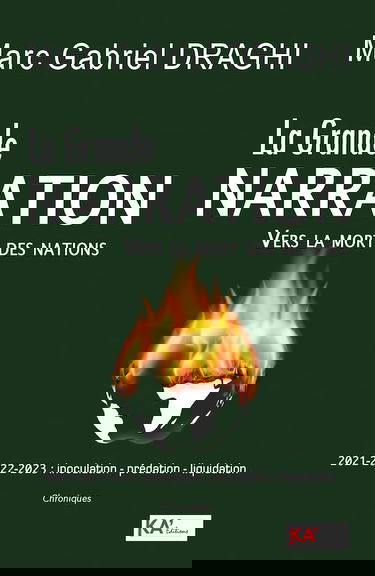 La Grande Narration vers la mort des Nations - 2021-2022-2023 : inoculation - prédation - liquidation