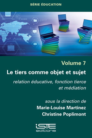 Le tiers comme objet et sujet : relation éducative, fonction tierce et médiation