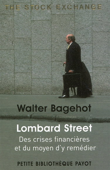 Couverture de Lombard Street : des crises financières et du moyen d'y remédier